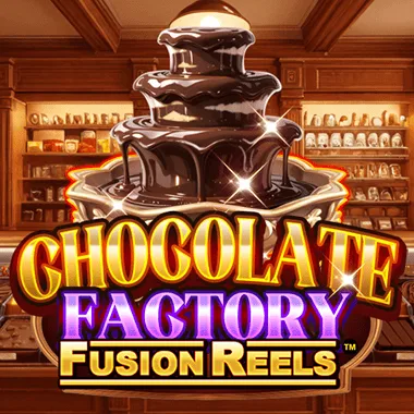Chocolate Factory Fusion Reels